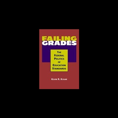 Capa de livro com título Failing Grades e autor Kevin R. Kosar