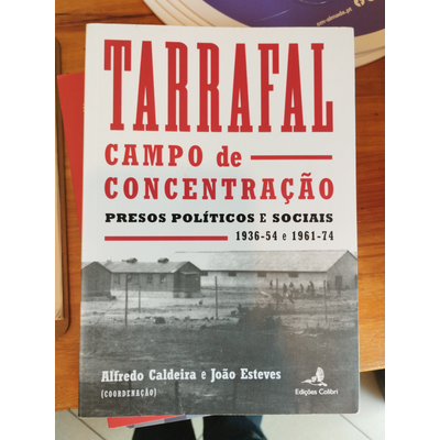 Capa de livro com título Tarrafal campo de concentração e foto em preto e branco