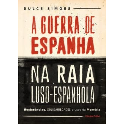 Capa do livro A Guerra de Espanha na Raia Luso-Espanhola com texto em vermelho, branco e preto