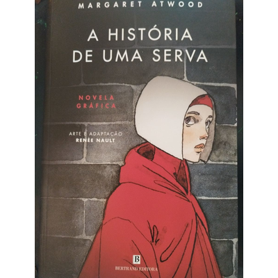 Capa do livro A HISTÓRIA DE UMA SERVA com ilustração de uma mulher de capuz branco e manto vermelho