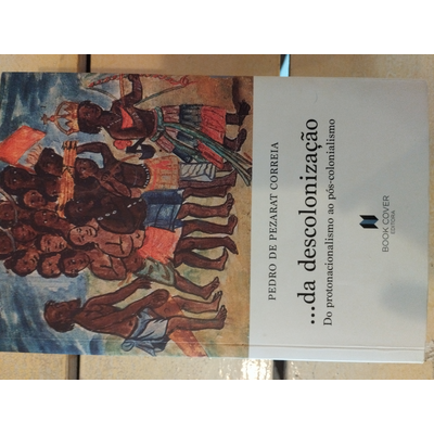 Capa do livro ..da descolonização com ilustração de pessoas vestidas com trajes tradicionais e bandeiras
