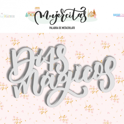 Palavra decorativa 'Días mágicos' em metacrilato cinzento sobre fundo rosa com padrão floral