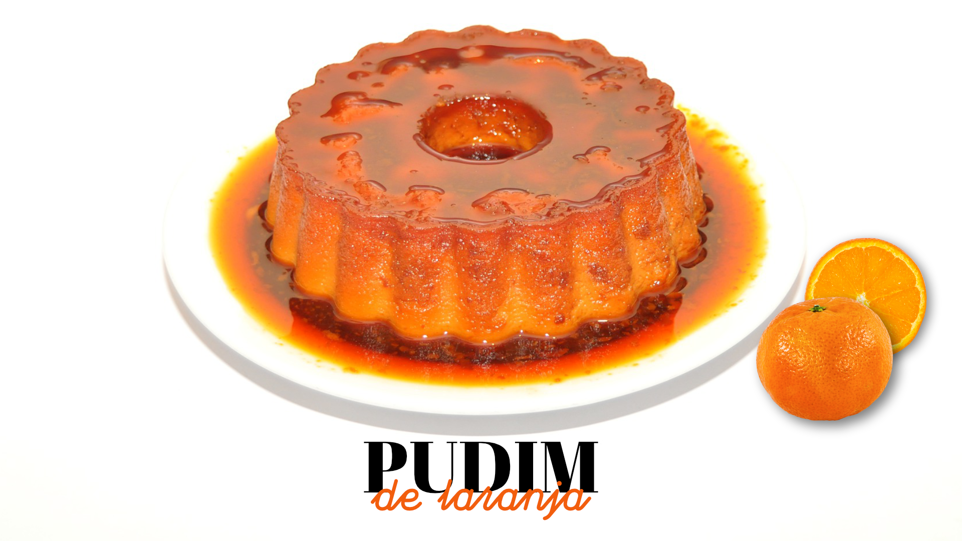 Pudim de laranja caramelizado com tangerinas ao lado e texto em fundo branco