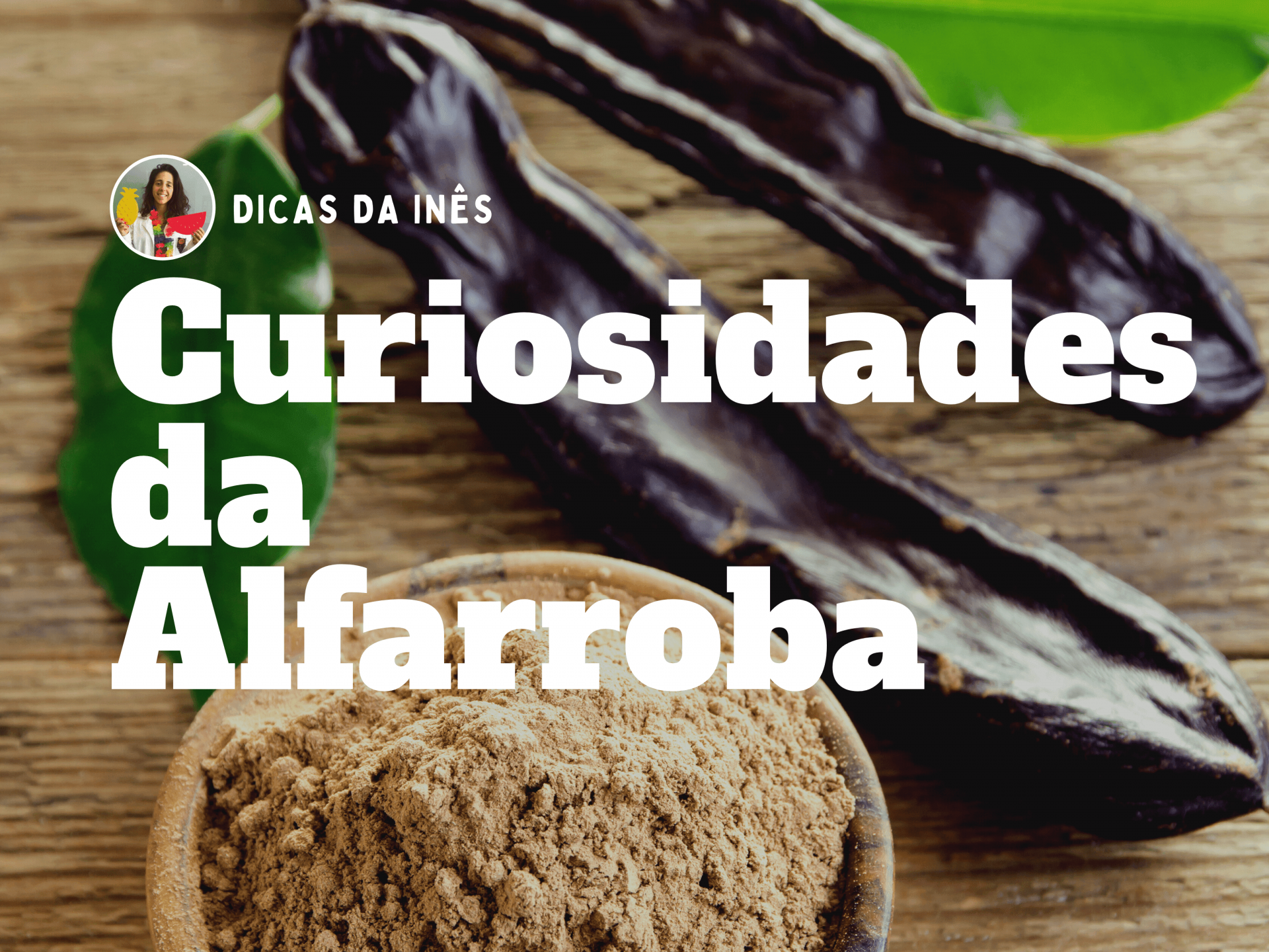 Vagens e pó de alfarroba com texto informativo no fundo