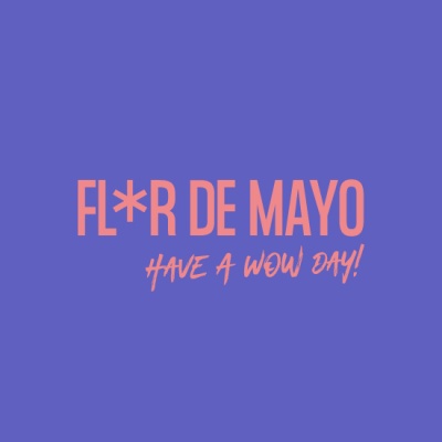 Texto laranja em fundo azul violeta com as palavras FL*R DE MAYO e HAVE A WOW DAY
