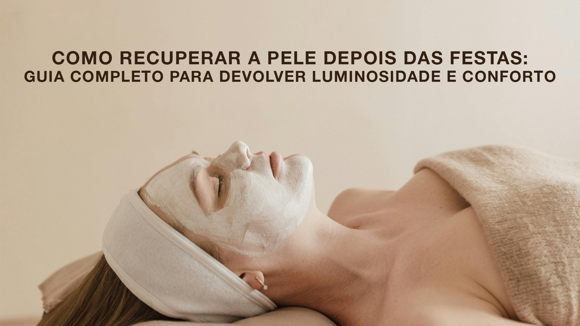 Mulher com máscara facial branca deitada e texto sobre cuidados com a pele após festas