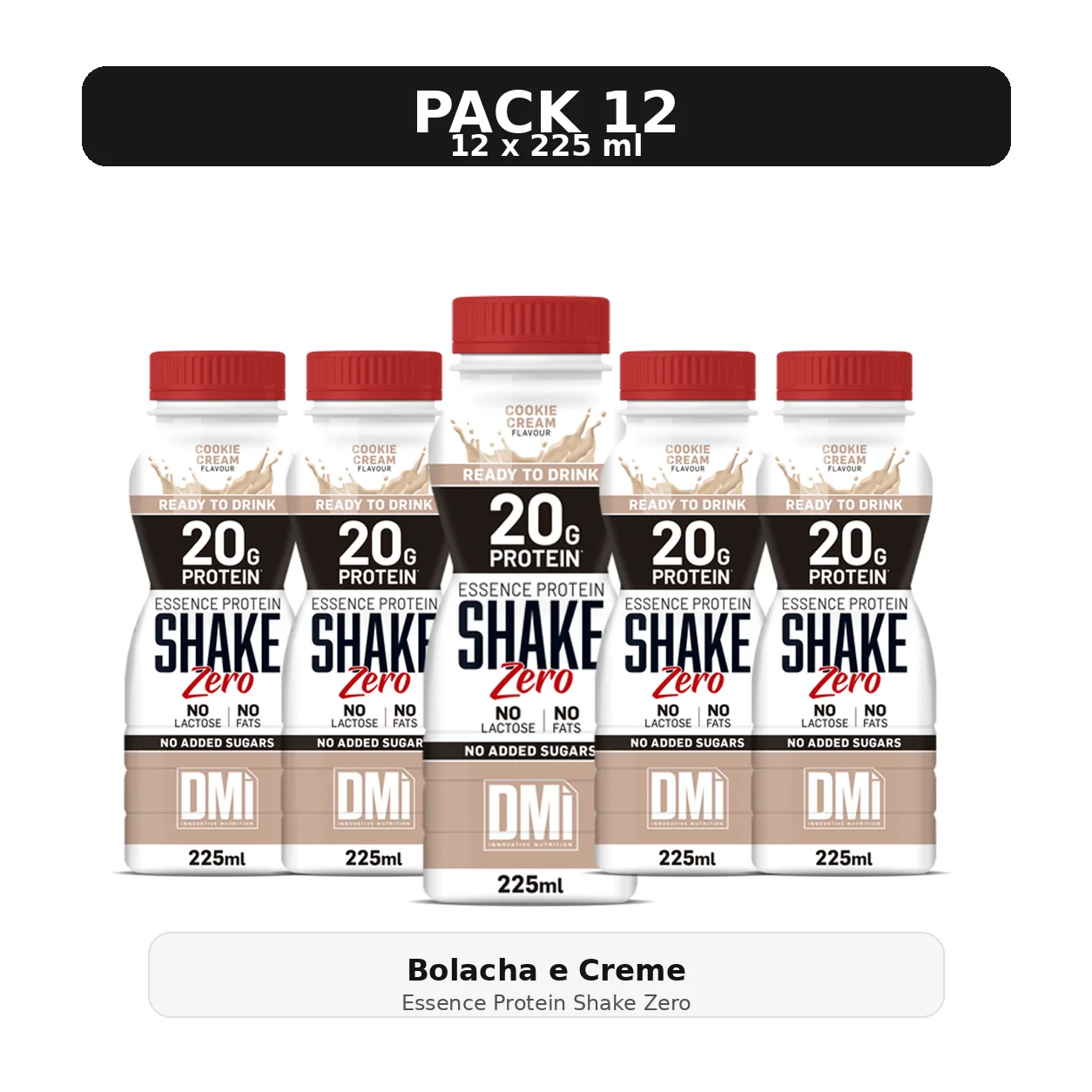 Pack Essence Protein Shake Zero® DMI Nutrition 12 x 225ml Pack 12 Essence Protein Shake Zero sabor Bolacha e Creme com 20g de proteína por garrafa de 225 ml