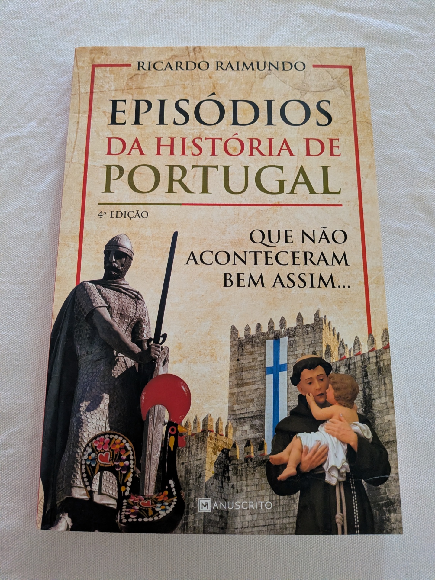 Ricardo Raimundo - Episódios da História de Portugal que não aconteceram bem assim... Capa de livro história de Portugal com estátua medieval e figura religiosa