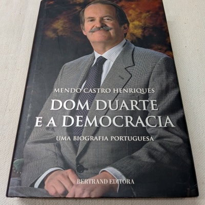 Livro biografia Dom Duarte e a Democracia