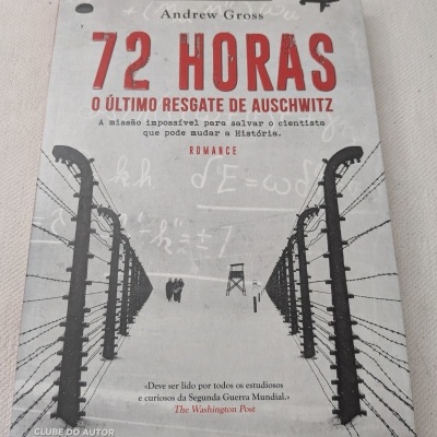 Capa do livro 72 HORAS O ÚLTIMO RESGATE DE AUSCHWITZ de Andrew Gross com cerca de arame farpado e torre de vigilância.