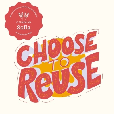 Frase CHOOSE TO REUSE com selo O Granel da Sofia no canto superior esquerdo