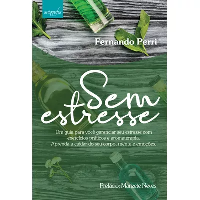Sem Estresse Capa de livro 'Sem estresse' com fundo de madeira, folhas verdes e frascos transparentes