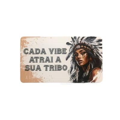 Placa decorativa com frase inspiradora e mulher com adereço tribal