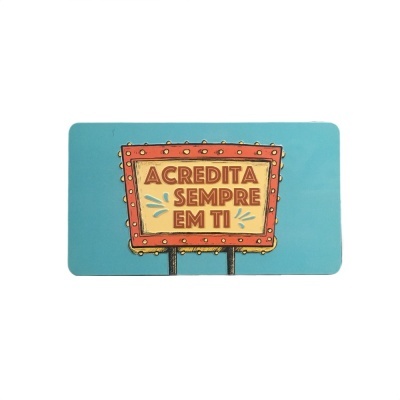 Letreiro colorido com a frase Acredita Sempre em Ti
