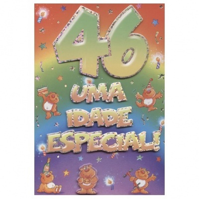 Cartão de aniversário colorido com número 46 e texto 'UMA IDADE ESPECIAL!' com ursos de festa.