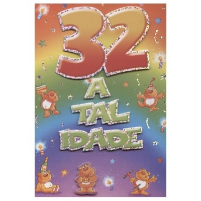 Cartão de aniversário com texto 32 A TAL IDADE e ursos caricatos coloridos