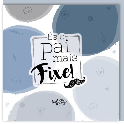 Postal - És o Pai mais Fixe!