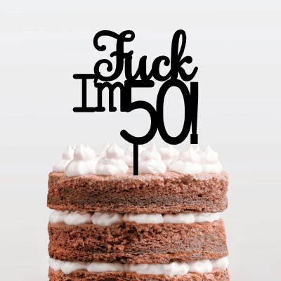 Topo Bolo Fuck I'm 50