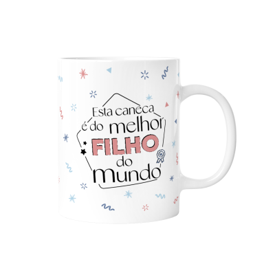 Caneca Melhor Filho do Mundo!