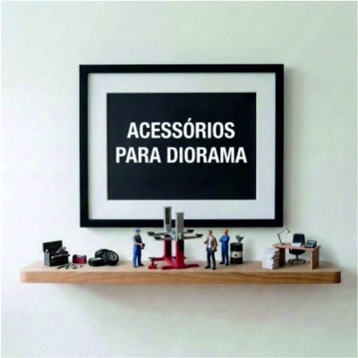 Quadro com texto ACESSÓRIOS PARA DIORAMA e miniaturas em prateleira