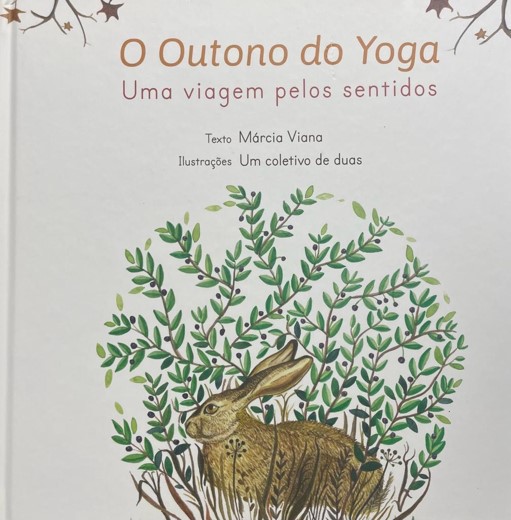 O outono do Yoga - Uma viagem pelos sentidos Capa de livro com título, autoria e ilustração de coelho com plantas verdes.