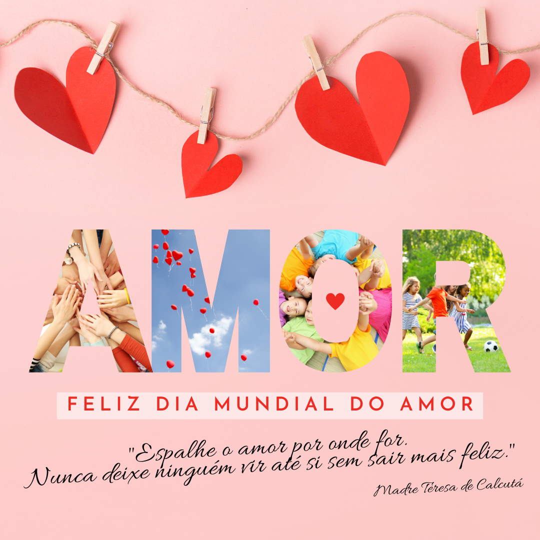 Palavra AMOR com fotos dentro das letras, corações vermelhos pendurados em fundo rosa e texto sobre o Dia Mundial do Amor.