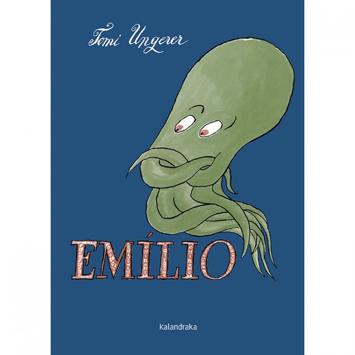 Emílio (LER +) Capa de livro azul com polvo verde e textos 'Tomi Ungerer', 'EMÍLIO', 'kalandraka'.