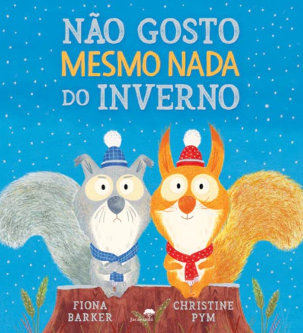Não Gosto Mesmo Nada do Inverno Capa de livro infantil com dois esquilos em fundo azul com neve e texto sobre inverno.