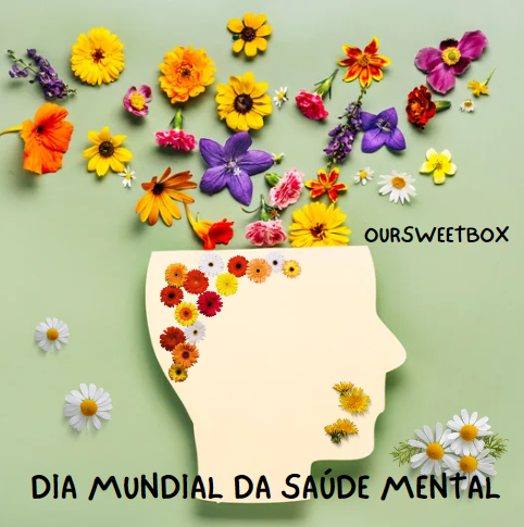 Silhueta de cabeça decorada com flores coloridas e texto OURSWEETBOX e DIA MUNDIAL DA SAÚDE MENTAL