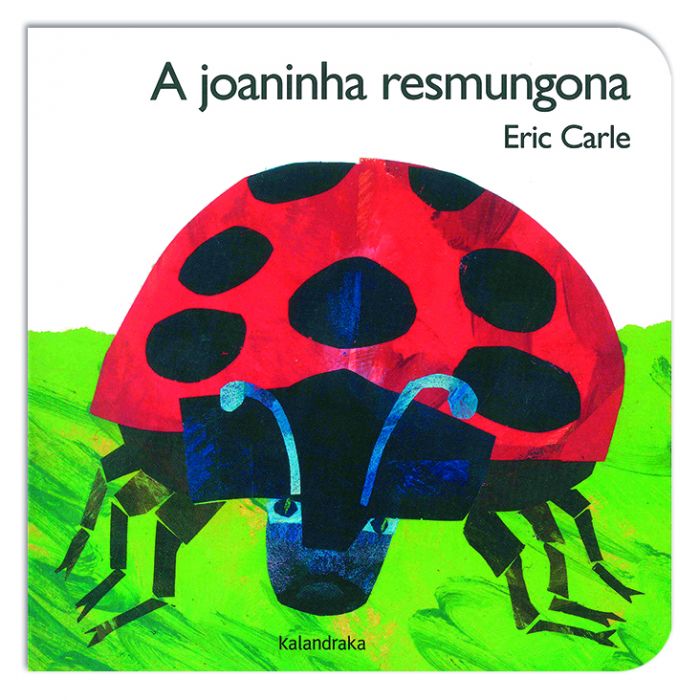A joaninha resmungona. (Edição cartonada)(LER +) Capa do livro 'A joaninha resmungona' com ilustração de uma joaninha vermelha com manchas pretas.