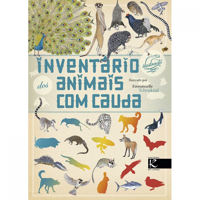 Inventário ilustrado dos animais com cauda Capa de livro 'Inventário dos animais com cauda' com várias ilustrações de animais coloridos