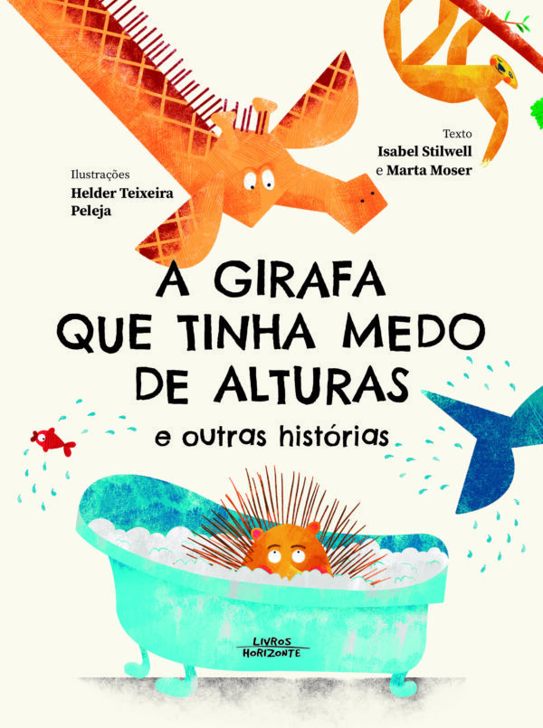A Girafa que tinha medo de alturas e outras histórias Capa de livro infantil com girafa, ouriço marinho em banheira, peixe e cauda azul numa ilustração colorida.