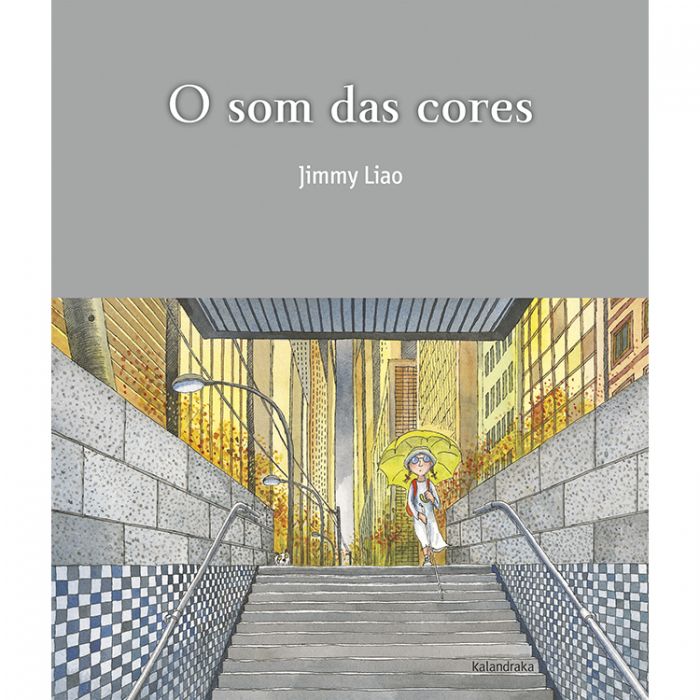 O som das cores (LER +) Capa do livro 'O som das cores' de Jimmy Liao com ilustração de rapariga em escadaria urbana.