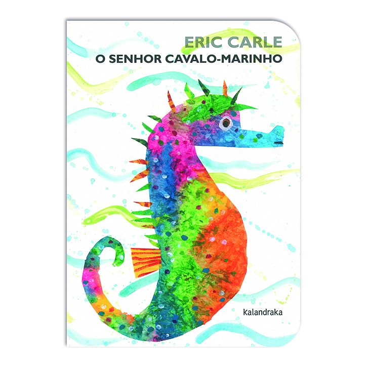 O senhor cavalo-marinho (Edição cartonada)(LER +) Capa de livro infantil com um cavalo-marinho colorido e título em letras maiúsculas.