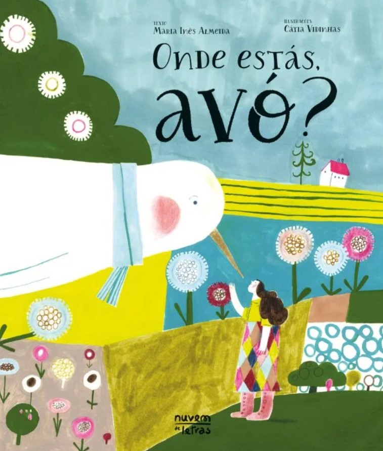 Onde estás, avó? Capa de livro ilustrado com pássaro branco grande e menina com vestido colorido a olhar para ele