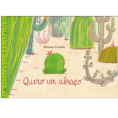 Capa de livro com ilustração colorida de cactos e texto Quero um abraço