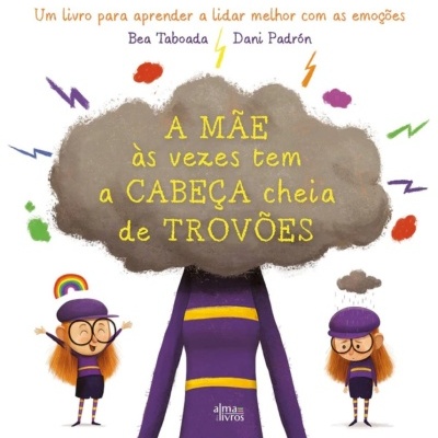 Livro infantil 'A MÃE às vezes tem a CABEÇA cheia de TROVÕES' com ilustração colorida de mãe com nuvem na cabeça e crianças ao lado