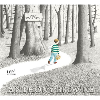 Capa de livro com criança na floresta, texto PEL.A FLORESTA e nomes LER+ e ANTHONY BROWNE