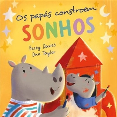 Capa de livro infantil Os papás constroem SONHOS com rinocerontes e casinha vermelha