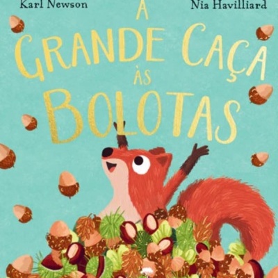 Capa de livro infantil com um esquilo vermelho e bolotas, texto 'A GRANDE CAÇA às BOLOTAS'.