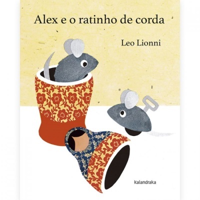 Capa do livro infantil 'Alex e o ratinho de corda' com ilustração de ratinhos de corda num copo decorado.