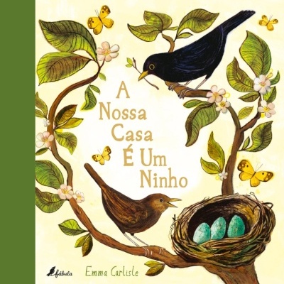 Capa de livro com pássaros, ninhos e flores e texto em português A Nossa Casa É Um Ninho.