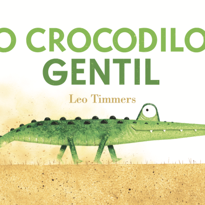 Capa de livro com ilustração de crocodilo verde e texto O CROCODILO GENTIL Leo Timmers