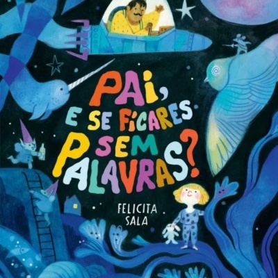 Capa de livro colorida com texto 'PAI, E SE FICARES P SEM PALAVRAS? FELICITA SALA'