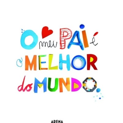 Texto colorido 'O meu Pai é o Melhor do Mundo' em fundo branco