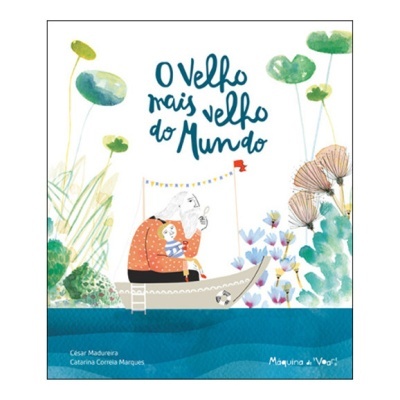 Capa do livro 'O Velho mais Velho do Mundo' com ilustração de homem idoso, criança e plantas aquáticas