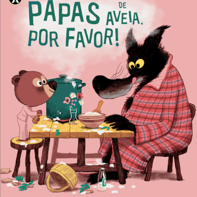 Capa de livro infantil com urso e lobo à mesa, título Papas de Aveia, Por Favor!