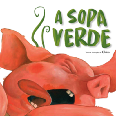 Ilustração de porco rosa com orelhas grandes e título A SOPA VERDE