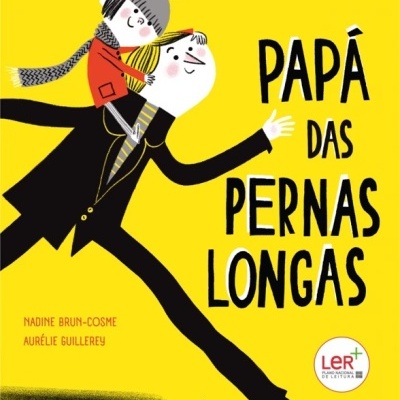 Capa de livro amarela com homem e criança, texto PAPÁ DAS PERNAS LONGAS