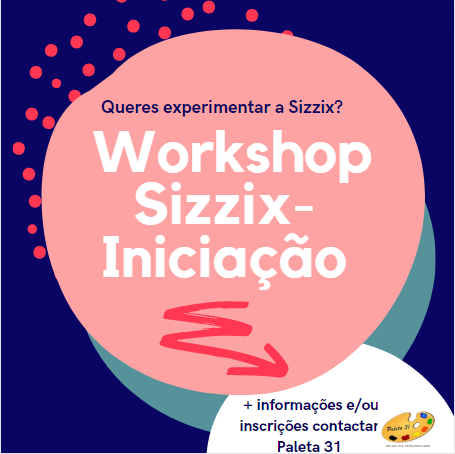 Workshop Sizzix - Iniciação Cartaz colorido a anunciar workshop Sizzix-Iniciação com texto e design abstrato